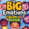 The Big Emotions Coloring Book