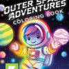 Outer Space Adventures Coloring Book